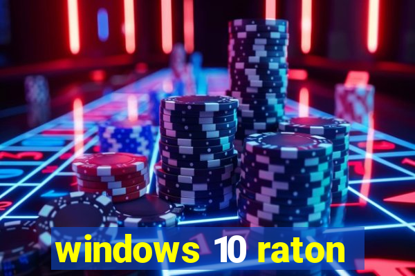 windows 10 raton